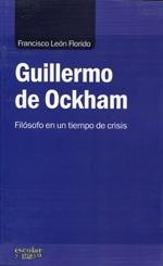 Guillermo de Ockham. Filósofo en un tiempo de crisis. 