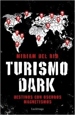 Turismo Dark "Destinos con oscuros magnetismos". 