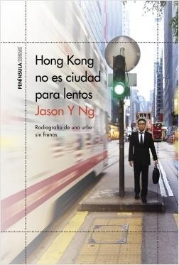 Hong Kong no es ciudad para lentos "Radiografía de una urbe sin frenos". 