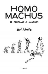 Homo machus "De animales a hombres". 
