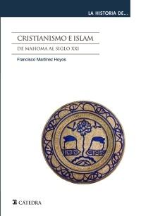 Cristianismo e islam "De Mahoma al siglo XXI". 