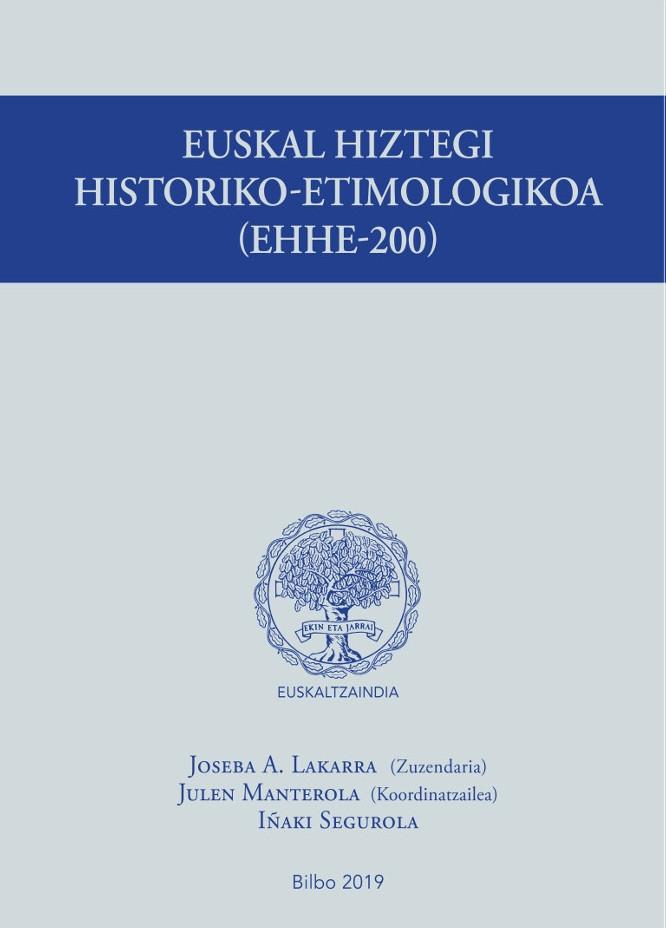 Euskal Hiztegi Historiko-Etimologikoa (EHHE-200). 