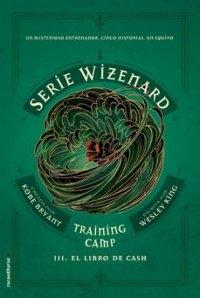 Training camp. El libro de Cash "Serie Wizenard - III (Creada por Kobe Bryant)". 