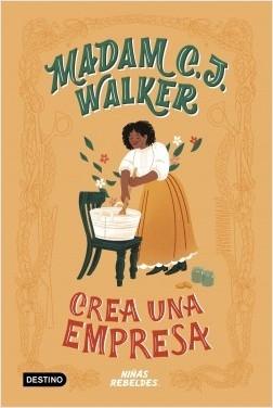 Madam C. J. Walker crea una empresa "(Vidas de niñas rebeldes)". 