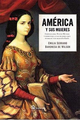 América y sus mujeres "Crónica del Nuevo Mundo y homenaje a las mujeres que pueblan tan risueño edén"
