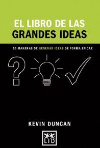 El libro de la grandes ideas "50 maneras de generar ideas de forma eficaz"