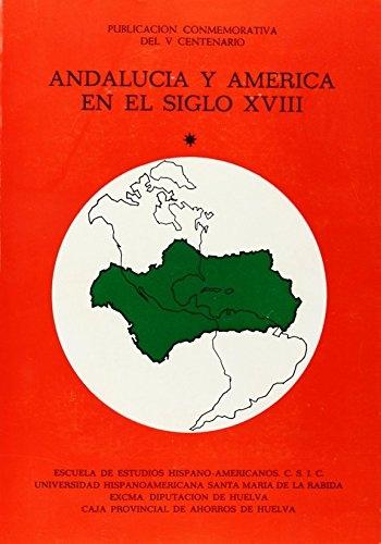 Andalucía y América en el siglo XVIII - (2 Vols.) "Actas de las IV Jornadas de Andalucía y América". 
