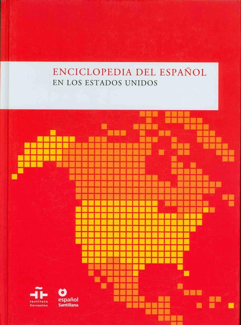 Enciclopedia del español en los Estados Unidos. 