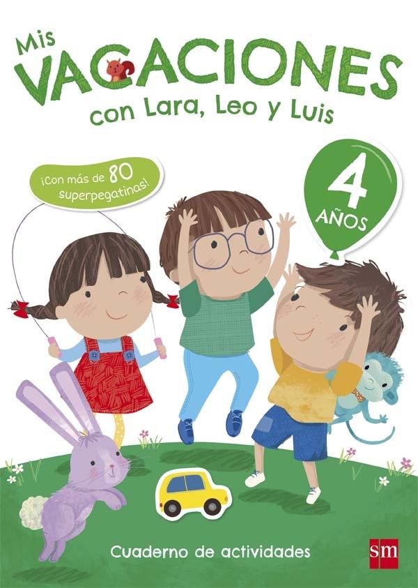 Mis Vacaciones con Lara, Leo y Luis - 4 años "Cuaderno de actividades". 