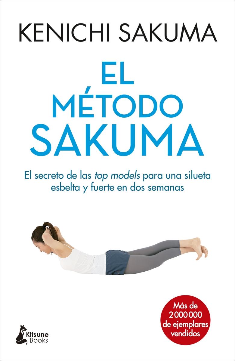 El método Sakuma "El secreto de las top models para una silueta esbelta y fuerte en dos semanas". 