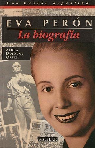 Eva Perón. La biografía. 