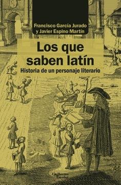 Los que saben latín "Historia de un personaje literario". 