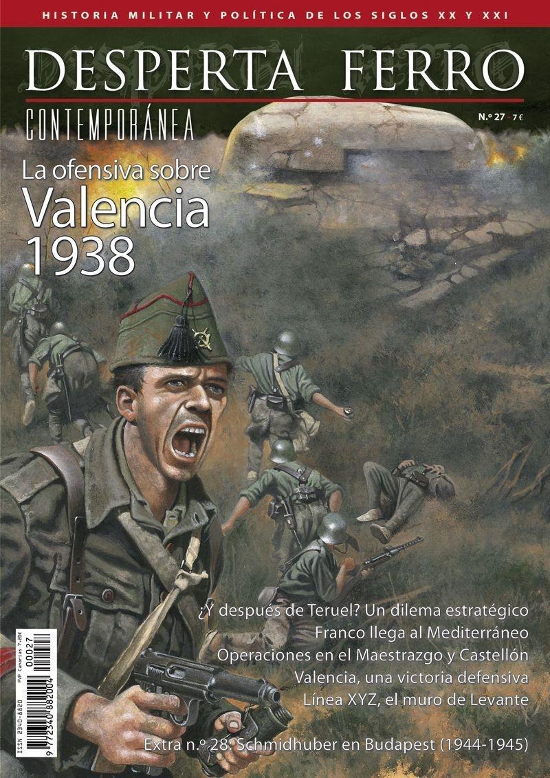 Desperta Ferro. Contemporánea nº 27: La ofensiva sobre Valencia 1938