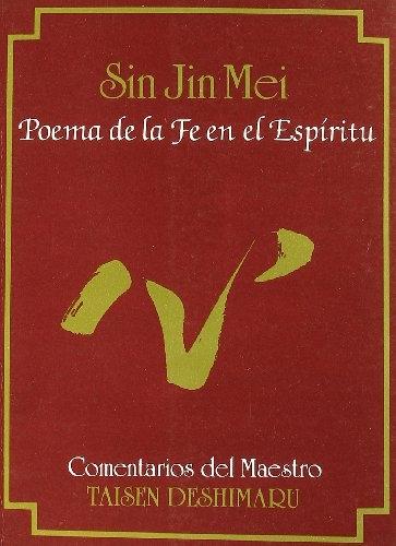 Sin Jin Mei. Poema de la Fe en el Espíritu "Comentarios de Taisen Deshimaru Roshi"