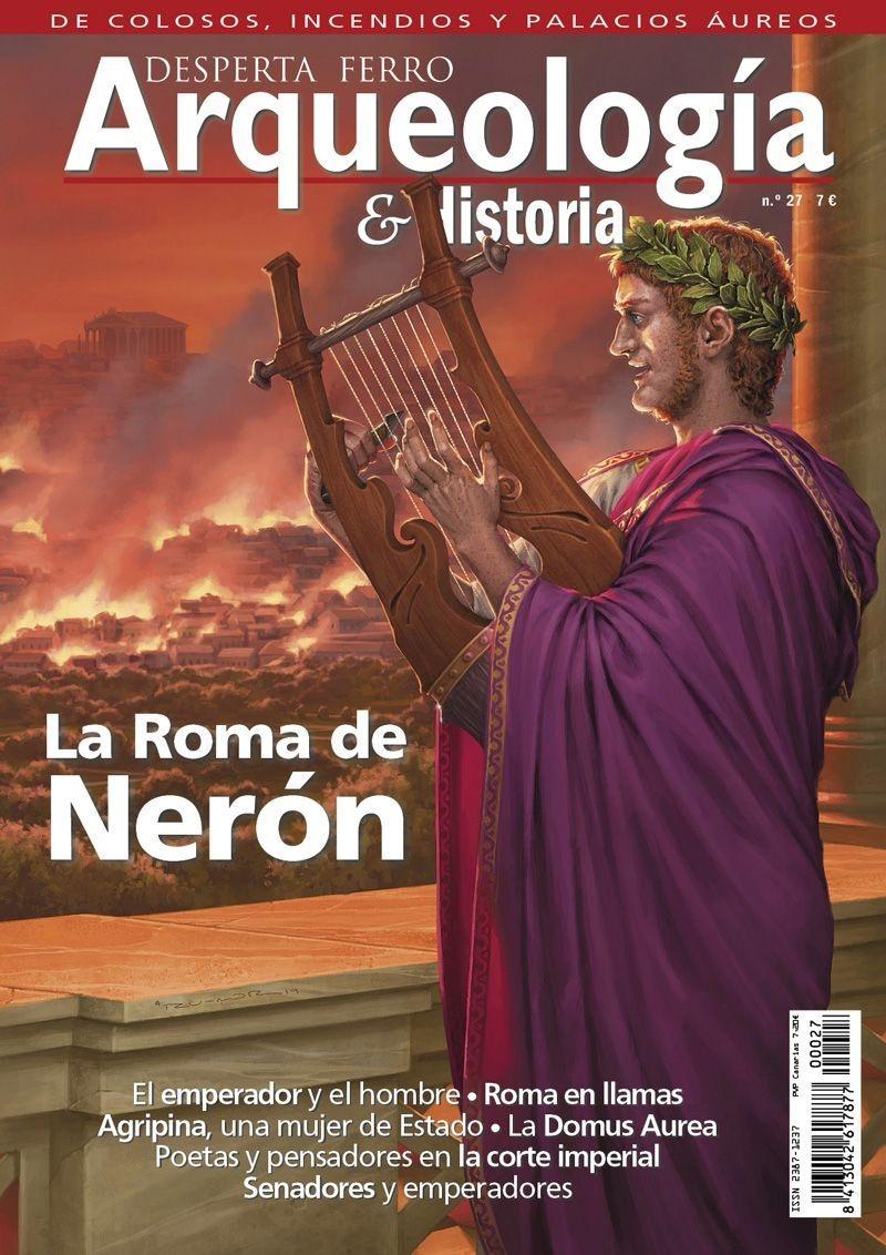 Desperta Ferro. Arqueología & Historia nº 27. La Roma de Nerón. 