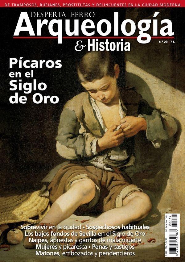 Desperta Ferro. Arqueología & Historia nº 20: Pícaros en el Siglo de Oro. 