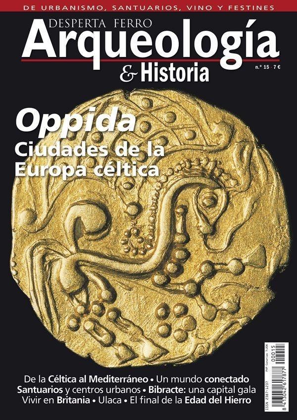 Desperta Ferro. Arqueología & Historia nº 15: Oppida. Ciudades de la Europa céltica