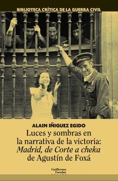 Luces y sombras en la narrativa de la victoria: "Madrid, de corte a cheka" de Agustín de Foxá. 