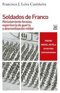Soldados de Franco "Reclutamiento forzoso, experiencia de guerra y desmovilización militar". 