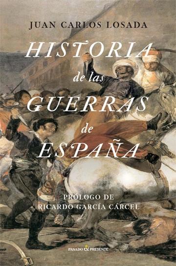 Historia de las guerras de España "De la conquista de Granada a la guerra de Irak". 