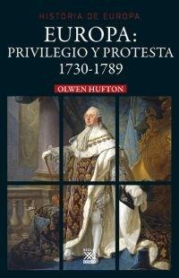 Europa: privilegio y protesta, 1730-1789 "(Historia de Europa - 8)"