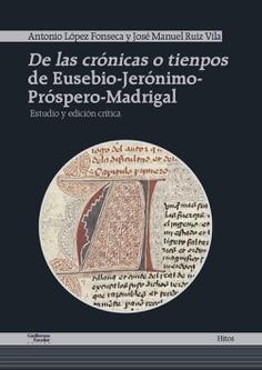 "De las crónicas o tienpos" de Eusebio-Jerónimo-Próspero-Madrigal "Estudio y edición crítica". 