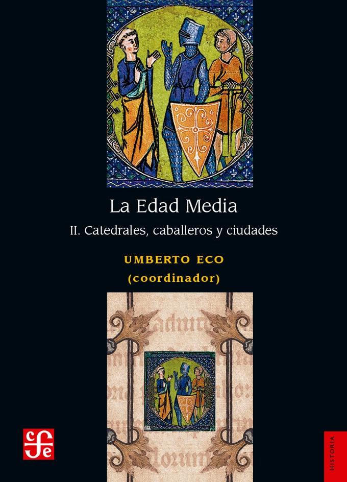 La Edad Media - II: Catedrales, caballeros y ciudades. 