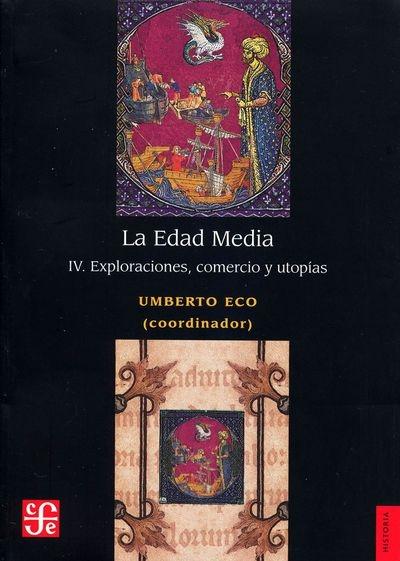 La Edad Media - IV: Exploraciones, comercio y utopías. 