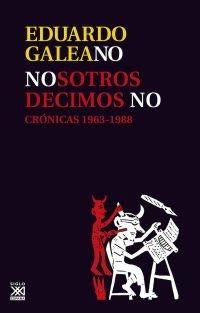 Nosotros decimos No "(Crónicas 1963-1988)". 