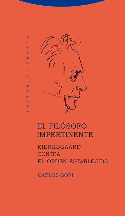 El filósofo impertinente "Kierkegaard contra el orden establecido". 