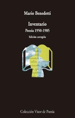 Inventario - I: Poesía, 1950-1985 "(Mario Benedetti)". 