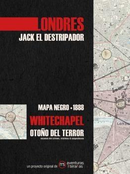Londres. Jack el destripador (Mapa negro. 1888) "Otoño del terror. Escenas del crimen, víctimas & sospechosos"
