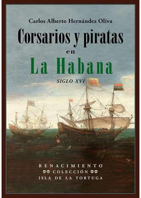Corsarios y piratas en La Habana "Siglo XVI". 