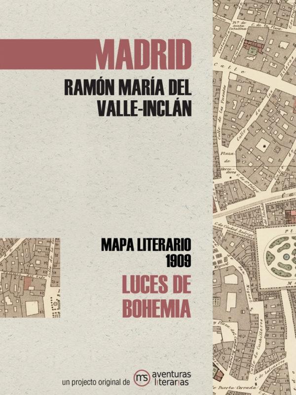 Madrid. Ramón María del Valle-Inclán (Mapa literario 1909) "Luces de bohemia". 