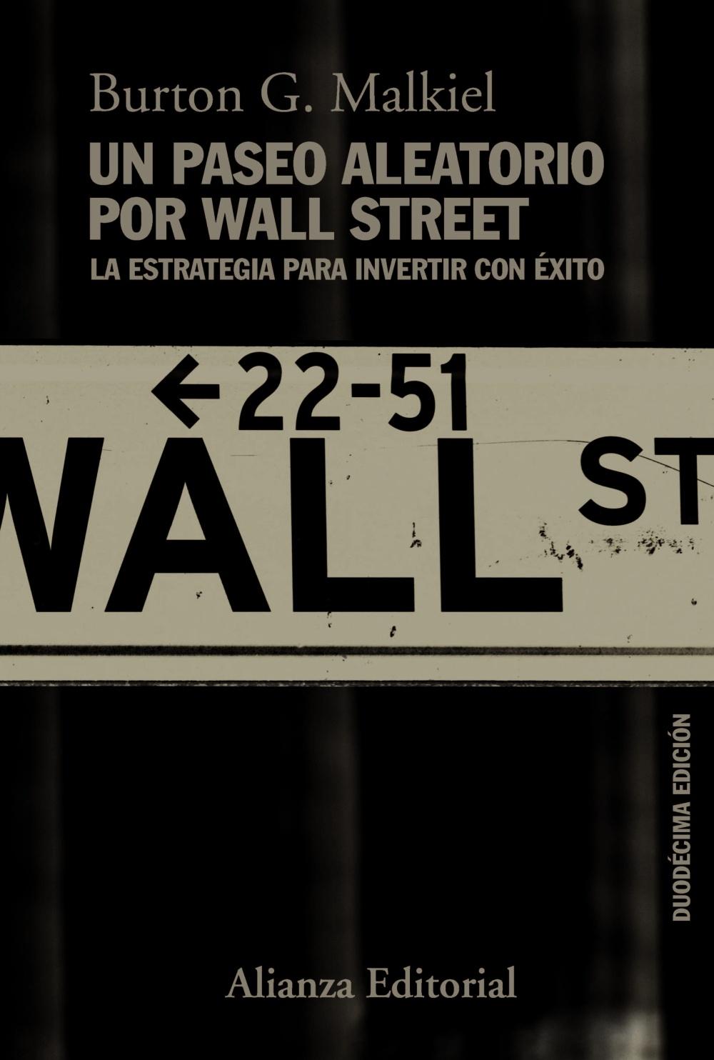 Un paseo aleatorio por Wall Street "La estrategia para invertir con éxito". 