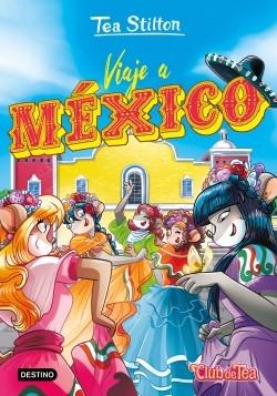 Viaje a México "(Tea Stilton - 38)"