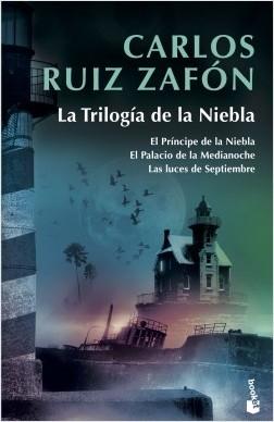 La Trilogía de la Niebla "El Príncipe de la Niebla / El Palacio de la Medianoche / Las Luces de Septiembre". 