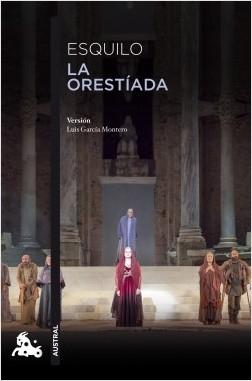 La Orestiada "(Versión libre de Luis García Montero)". 
