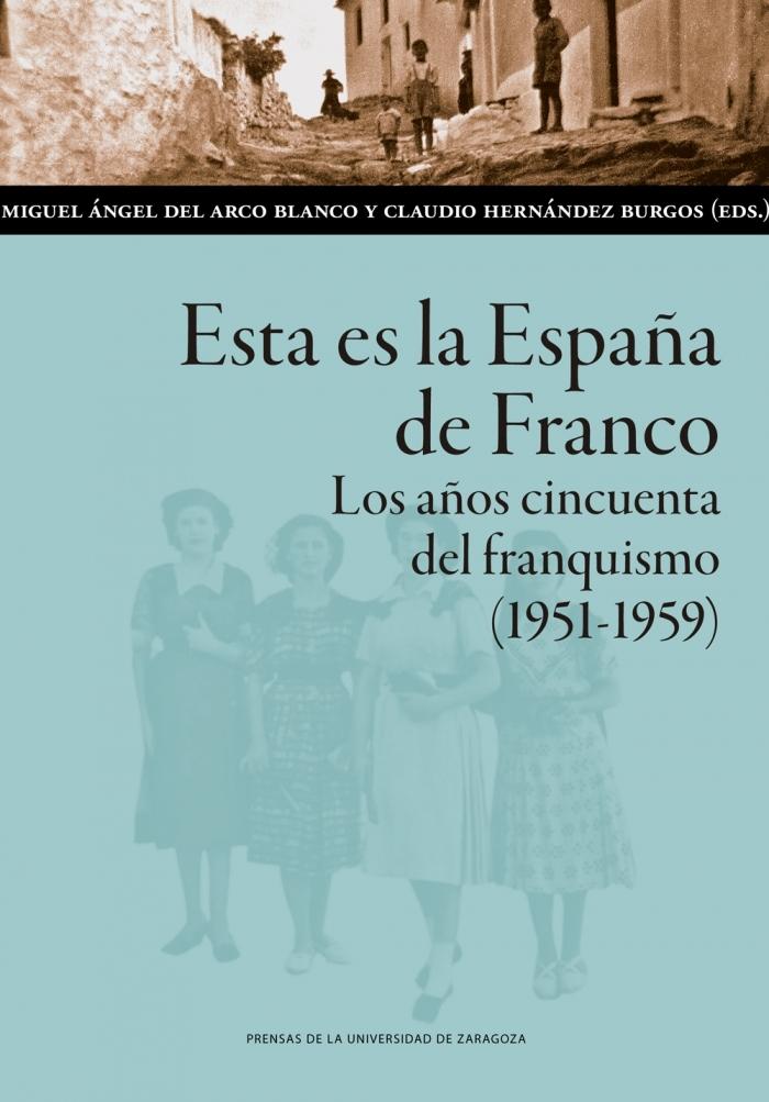 "Esta es la España de Franco" "Los años cincuenta del franquismo (1951-1959)". 