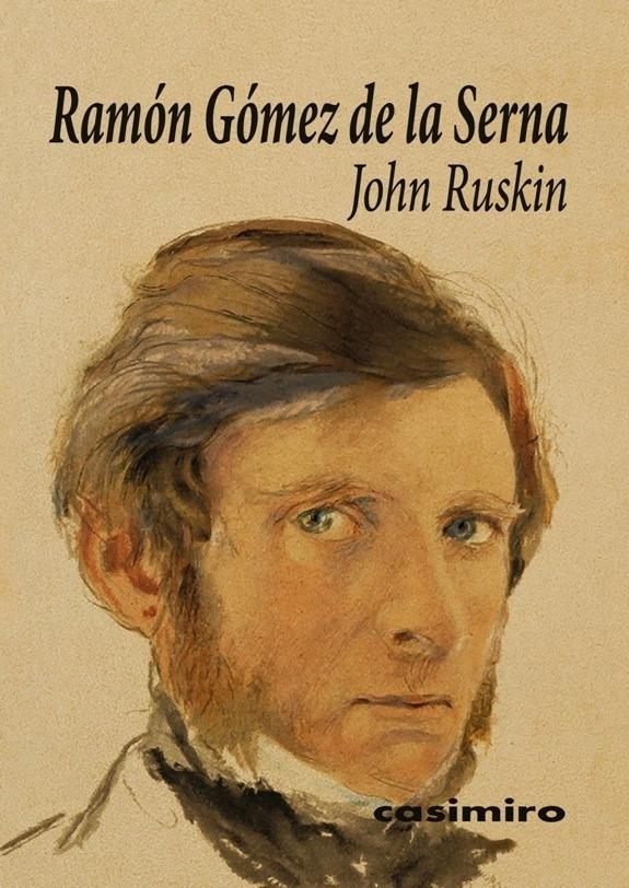 John Ruskin, el apasionado. 