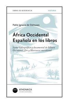 África Occidental Española en los libros "Suma bibliográfica y documental de Sáhara Occidental, Ifni y Marruecos meridional". 