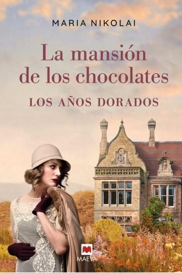 La mansión de los chocolates - 2: Los años dorados. 