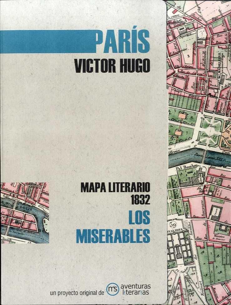 París. Victor Hugo (Mapa literario 1832) "Los miserables". 
