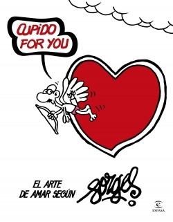 Cupido for you "El arte de amar según Forges"