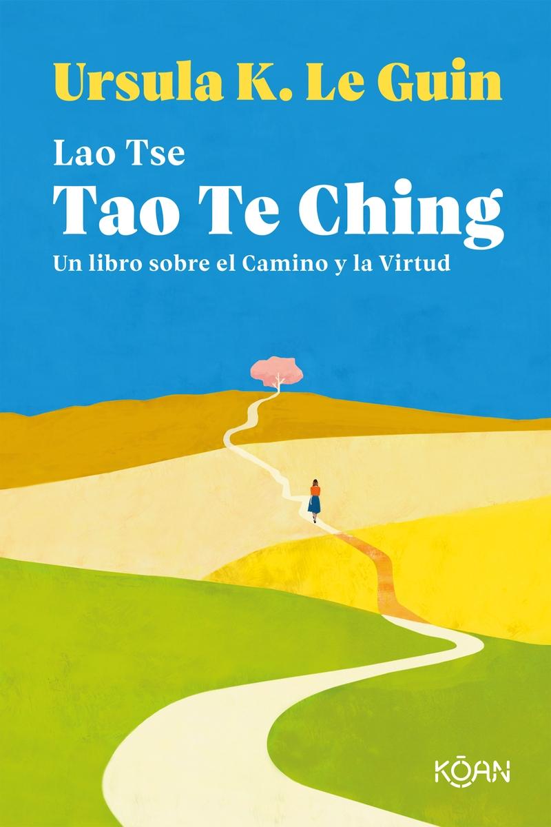 Tao Te Ching "Un libro sobre el Camino y la Virtud". 