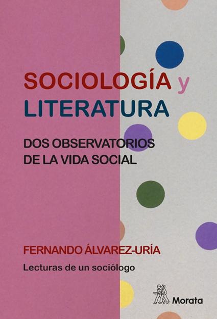 Sociologia y literatura. Dos observatorios de la vida social "Lecturas de un sociólogo". 