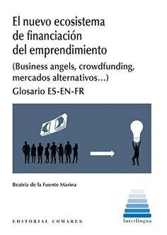El nuevo ecosistema de financiación del emprendimiento "(Business angels, crowdfunding, mercados alternativos...) Glosario ES-EN-FR". 