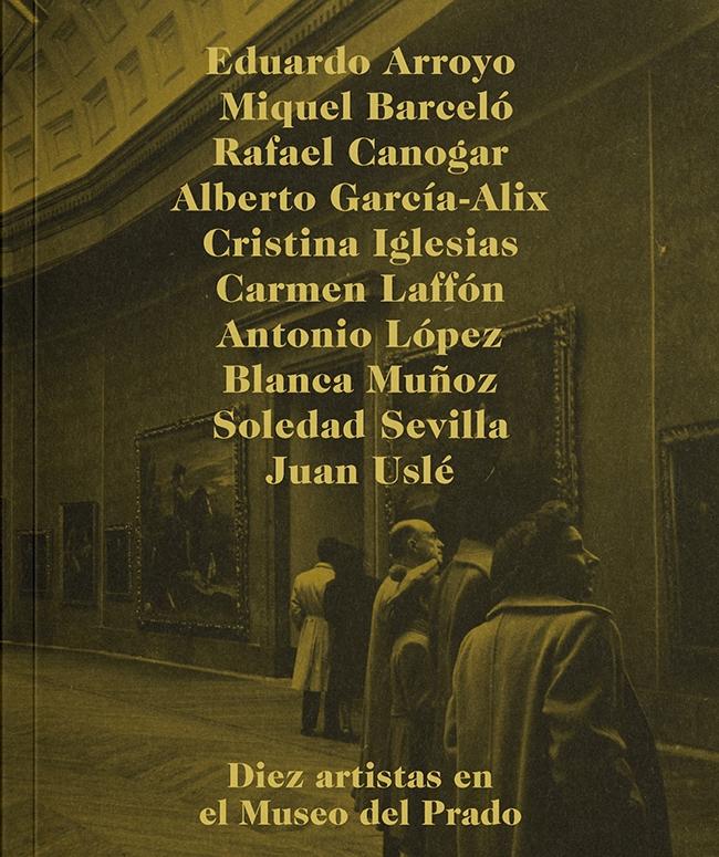 Diez artistas y el Museo del Prado. 