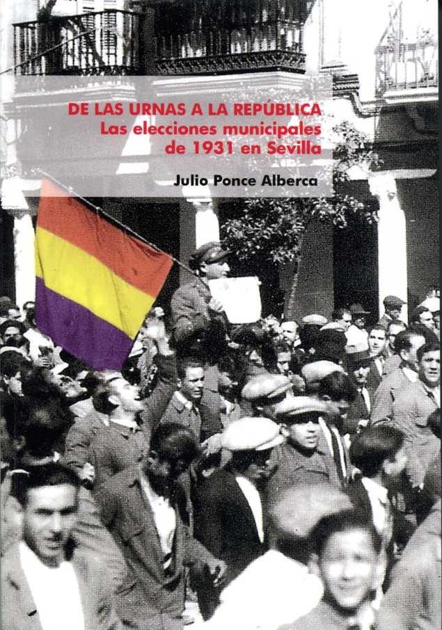 De las urnas a la República "Las elecciones municipales de 1931 en Sevilla". 