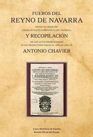 Fueros del Reyno de Navarra "desde su creación hasta su feliz unión con el de Castilla, y recopilación de las leyes promulgadas desde". 
